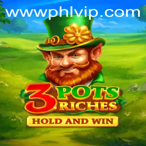 3potsRiches: Unveiling the Exciting World of PHLVIP Gaming