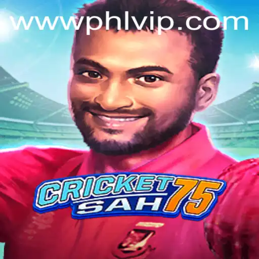 CricketSah75: Revolutionizing the Gaming Experience with phlvip