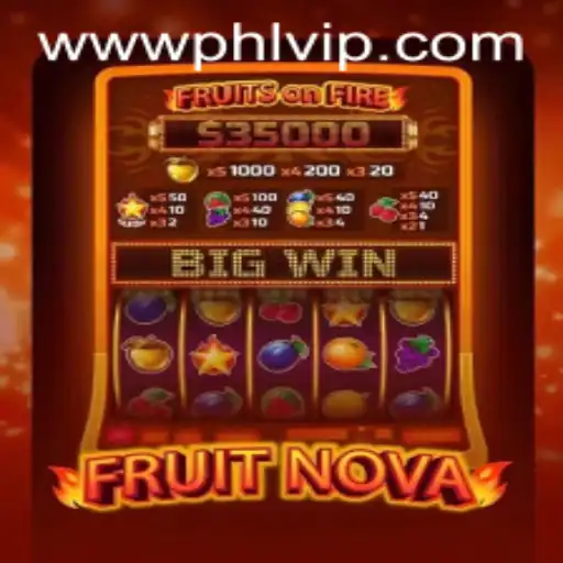 FruitNova: A Fresh Gaming Experience with PHLVIP