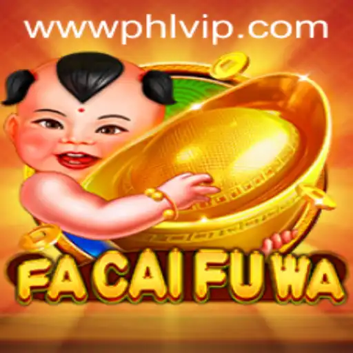 Discover the Exciting World of FaCaiFuWa with PHLVIP