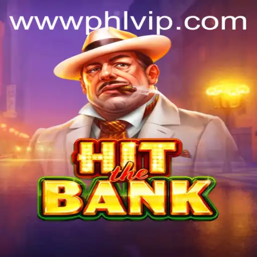 HitTheBank: A Thrilling New Game Adventure with PHLVIP
